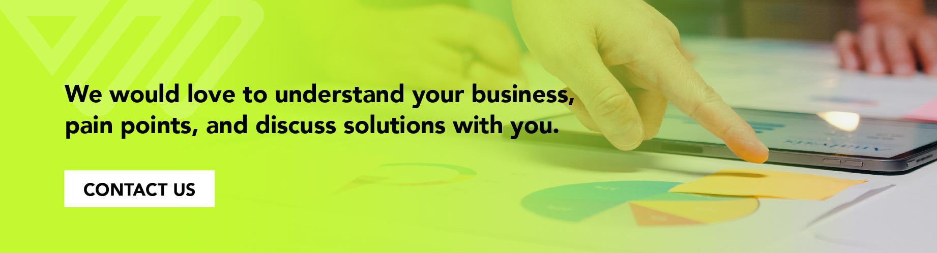 we would love to understand your business, pain points, and discuss solutions with you - Whoosh Media we would love to understand your business, pain points, and discuss solutions with you - Whoosh Media